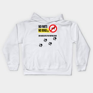 No Farts, No Dogs and Absolutely no Farting Dogs Kids Hoodie